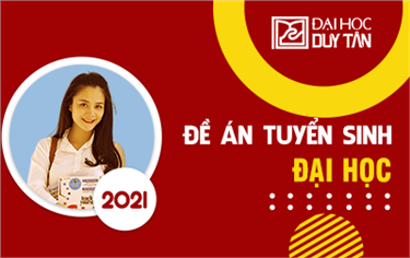 Đề án Tuyển sinh Đại học Hệ Chính Quy của Trường Đại Học Duy Tân từ Năm 2021