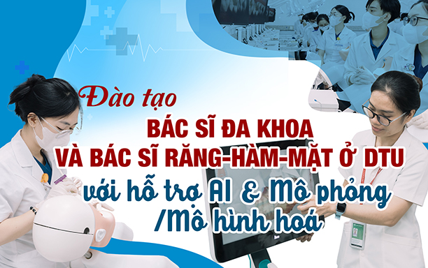 Đào tạo Bác sĩ Đa khoa và Bác sĩ Răng-Hàm-Mặt ở DTU với hỗ trợ AI và Mô phỏng/Mô hình hóa