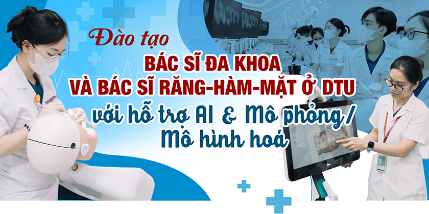 Đào tạo Bác sĩ Đa khoa và Bác sĩ Răng-Hàm-Mặt ở DTU với hỗ trợ AI và Mô phỏng/Mô hình hóa