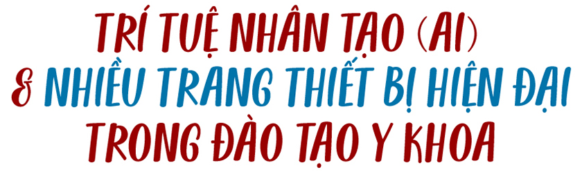 Đào tạo Bác sĩ Đa khoa và Bác sĩ Răng-Hàm-Mặt ở DTU với hỗ trợ AI và Mô phỏng/Mô hình hóa
