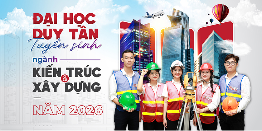 ĐH Duy Tân tuyển sinh ngành Kiến trúc và Xây dựng năm 2026