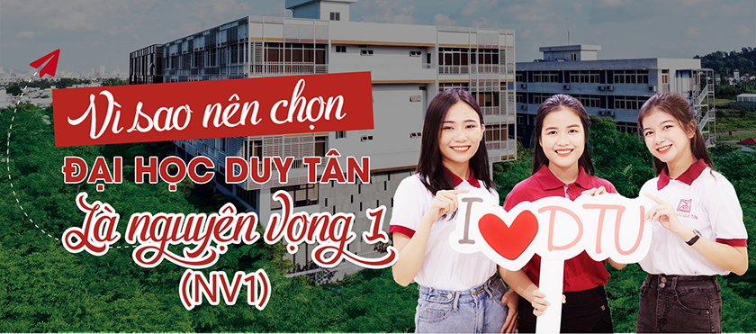 Vì sao nên chọn ĐH Duy Tân là nguyện vọng 1 (NV1)