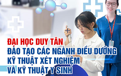 ĐH Duy Tân đào tạo các ngành Điều dưỡng, Kỹ thuật Xét nghiệm và Kỹ thuật Y sinh