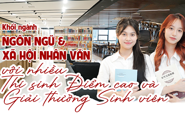 Khối ngành Ngôn ngữ & Xã hội Nhân văn DTU với nhiều thí sinh điểm cao và giải thưởng sinh viên