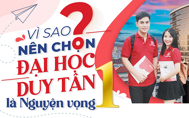 Vì sao nên chọn ĐH Duy Tân là nguyện vọng 1 (NV1)?
